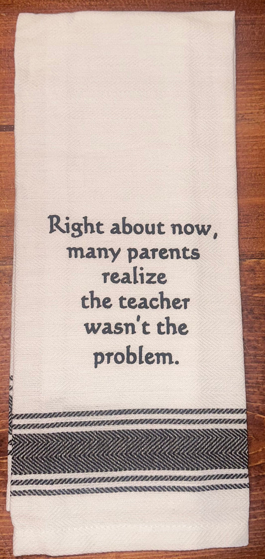 Right About Now Many Parents Tea Towels