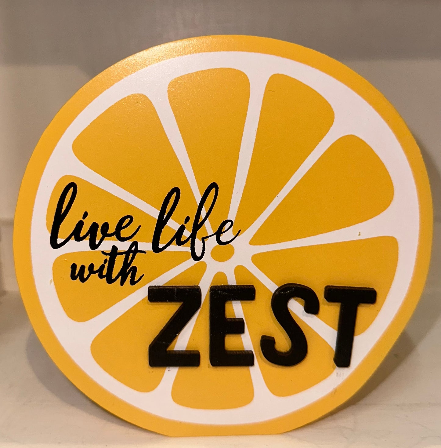 Live Life With Zest Round Sign