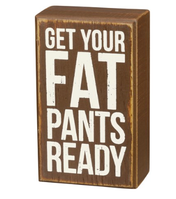 Fat Pants Block Sign